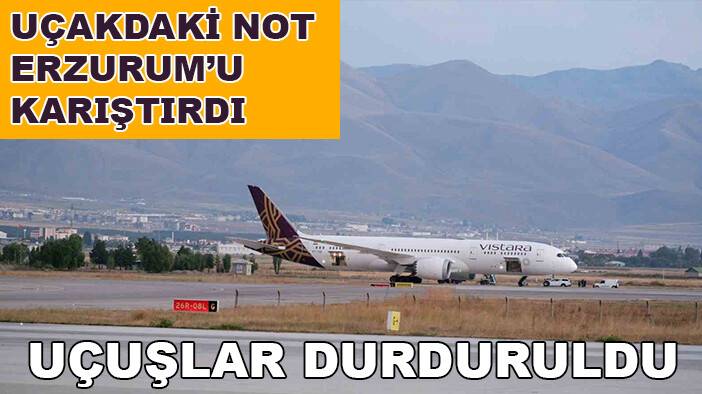 Uçağın tuvaletindeki not Erzurum'u ayağa kaldırdı