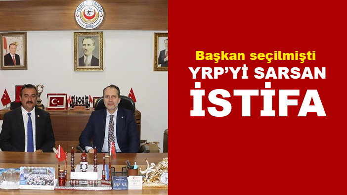 Yeniden Refah Partisi bir istifa ile daha sarsıldı