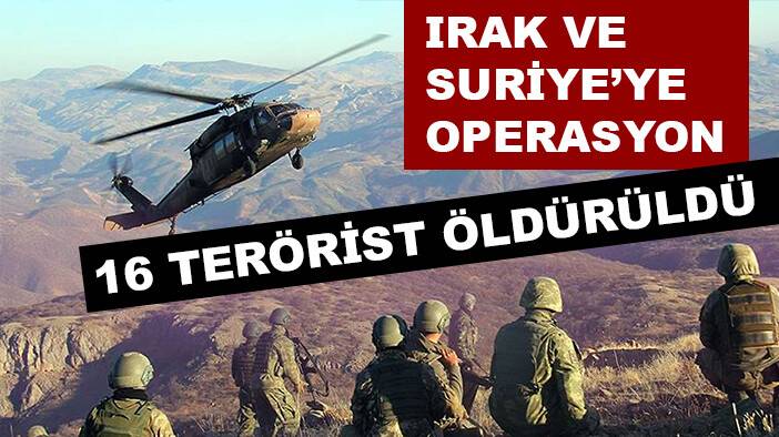 Suriye'nin ve Irak'ın kuzeyinde 16 PKK/YPG'li terörist etkisiz hale getirildi