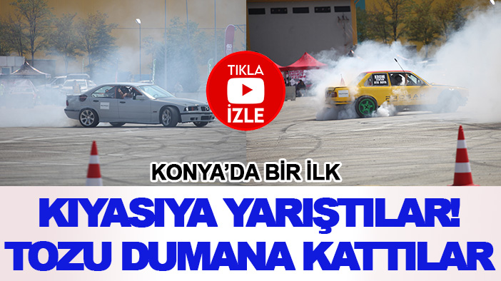 Konya’da bir ilk: Kıyasıya yarıştılar! Tozu dumana kattılar