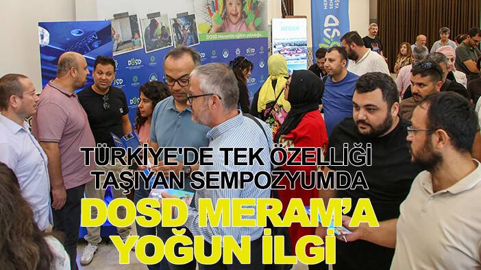 Türkiye'de tek özelliği taşıyan sempozyumda, DOSD Meram'da büyük ilgi