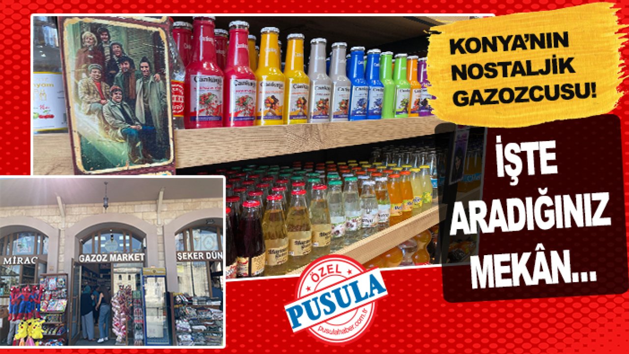 İşte aradığınız mekân… Konya’nın nostaljik gazozcusu!