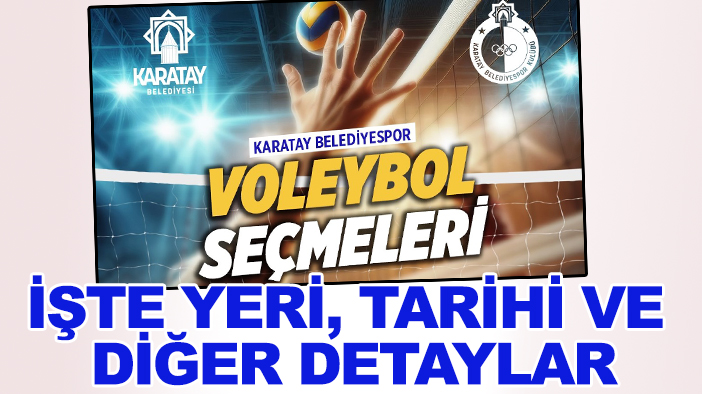 Karatay Belediyespor Kulübü voleybol altyapı seçmeleri o tarihte