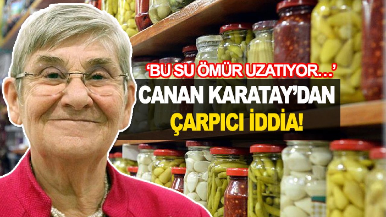 Canan Karatay’dan çarpıcı iddia! ‘Bu su ömür uzatıyor…’