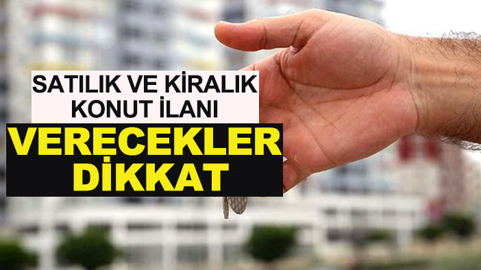 Satılık ve kiralık konut ilanı verecekler dikkat: 15 Eylül’de hayata geçiyor!