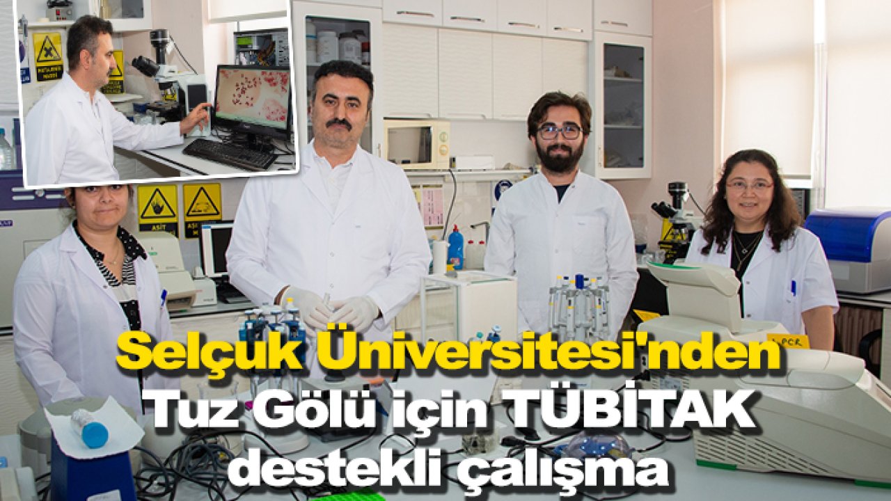 Selçuk Üniversitesi'nden Tuz Gölü için TÜBİTAK destekli çalışma