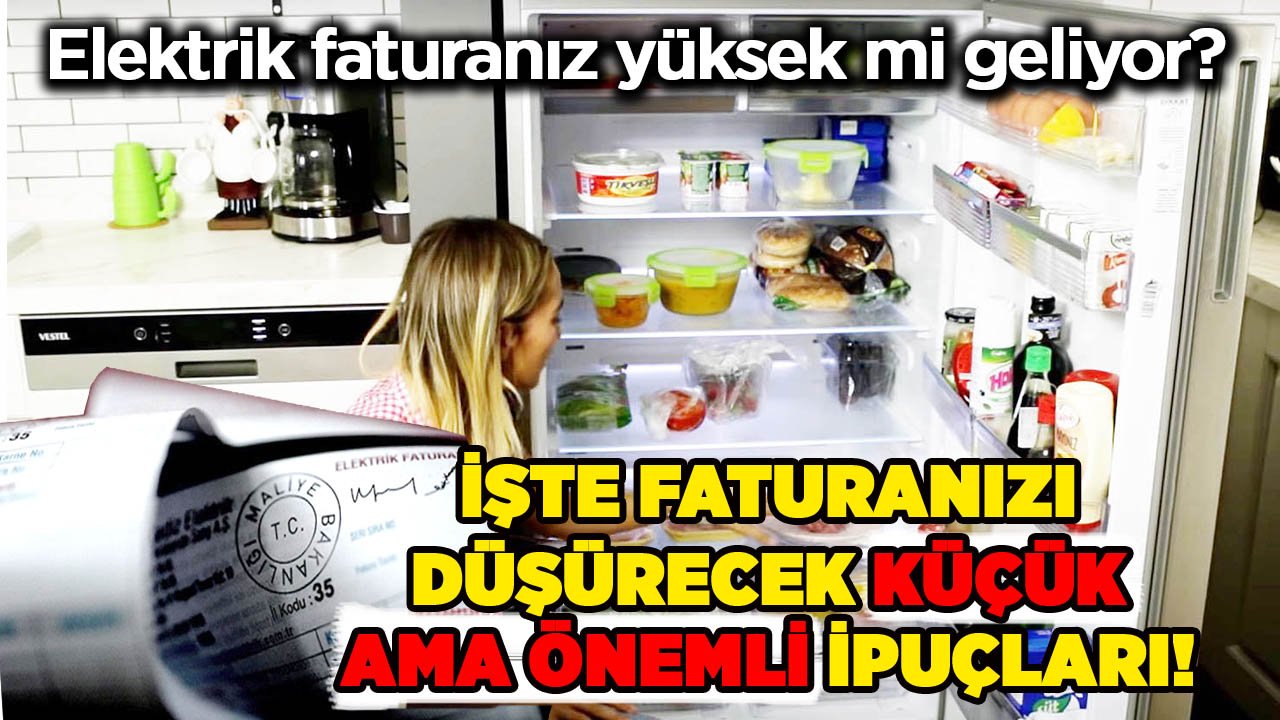 Elektrik faturanız yüksek mi geliyor? İşte faturayı düşürecek küçük ama önemli ipuçları