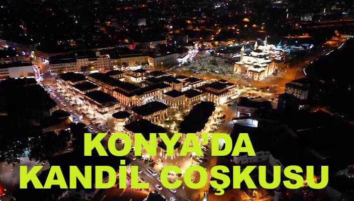 Mevlid Kandili  Konya'da da coşkuyla idrak edildi