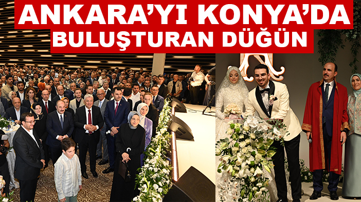 Ankara’yı Konya’da buluşturan düğün