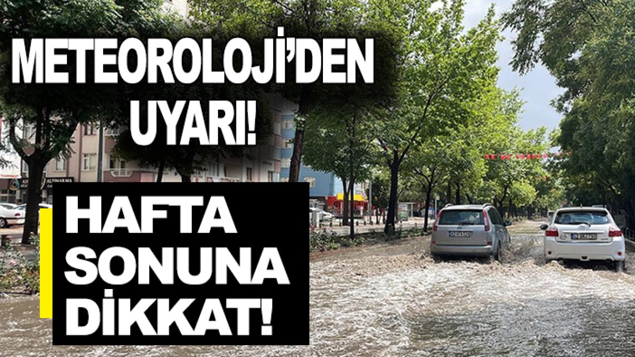 Meteoroloji Konya'yı uyardı: Hafta sonunda dikkat!