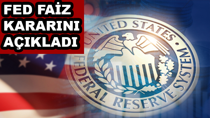 FED faiz kararını açıkladı: 4 yıl sonra bir ilk