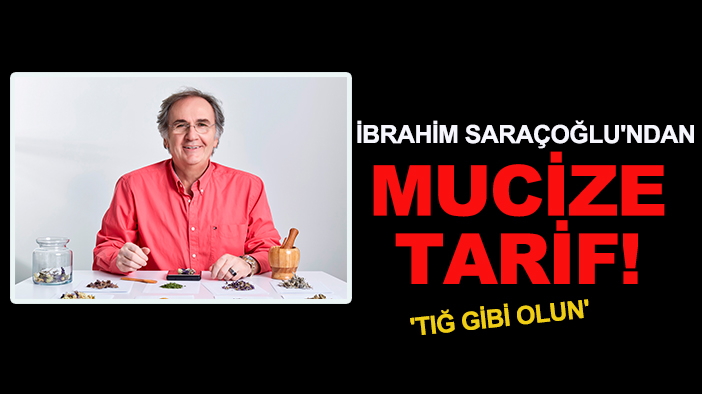 İbrahim Saraçoğlu'ndan mucize tarif! 'Tığ gibi olun'