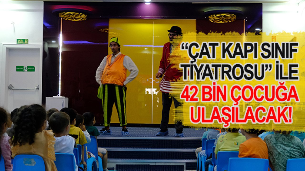 Konya'da “Çat Kapı Sınıf Tiyatrosu” ile 42 bin çocuğa ulaşılacak