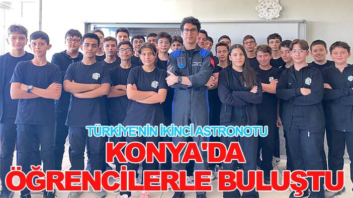 Türkiye'nin ikinci astronotu Konya'da öğrencilerle buluştu