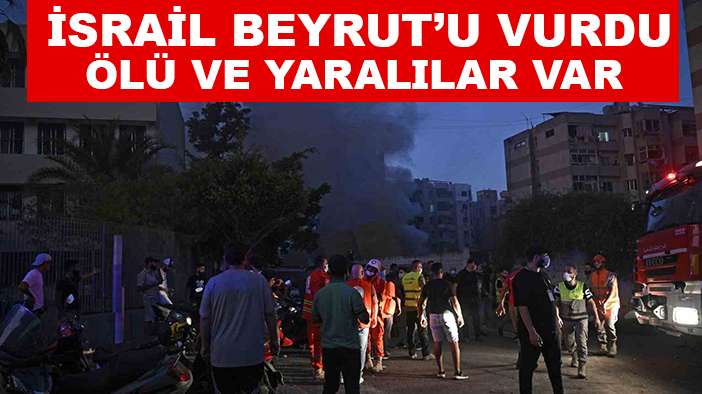 İsrail’in Beyrut'u vurdu: 2 kişi hayatını kaybetti