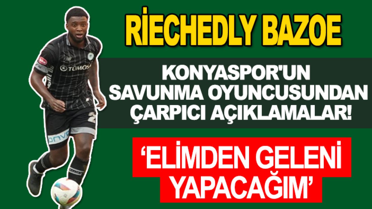 Konyaspor'un savunma oyuncusundan çarpıcı açıklamalar!