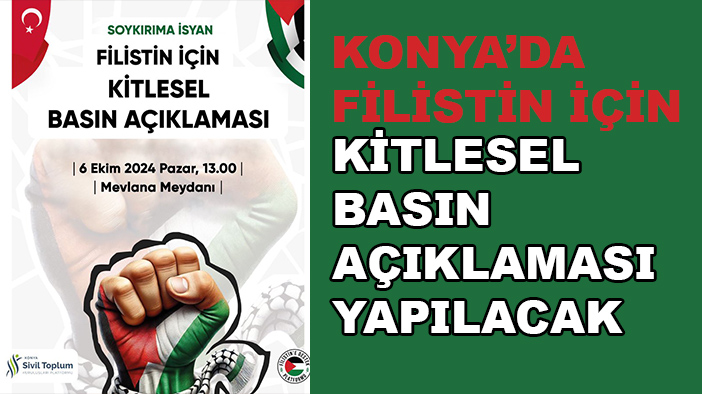 Filistin için Konya'da kitlesel basın açıklaması yapılacak