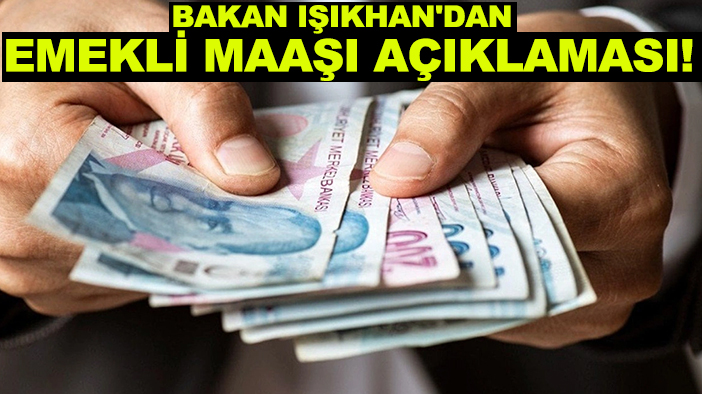 Bakan Işıkhan'dan emekli maaşı ve çalışma saatlerine ilişkin açıklama!