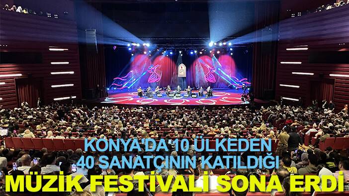 Konya'da 10 ülkeden 40 sanatçının katıldığı müzik festivali sona erdi