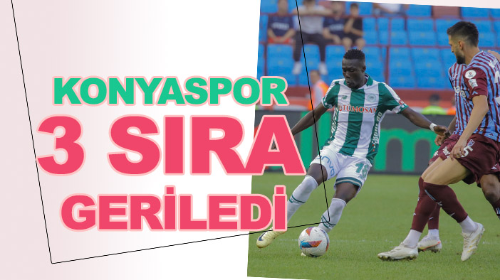 Konyaspor 3 sıra geriledi: İşte Süper Lig'de görünüm!