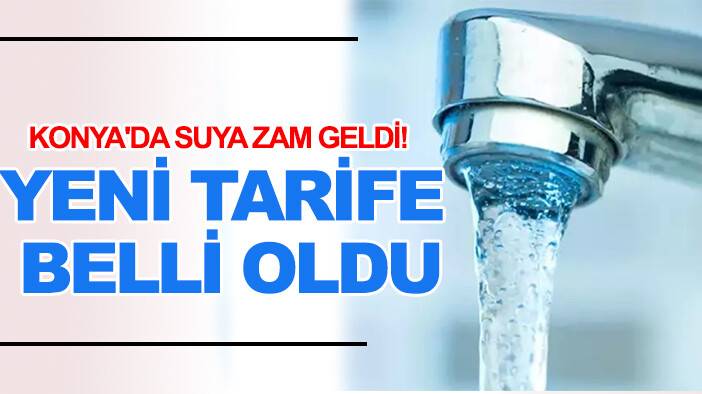Konya'da suya zam geldi! Yeni tarife belli oldu