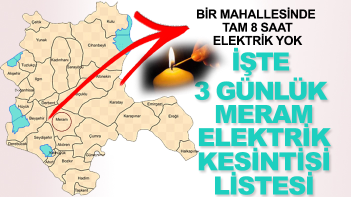 Meram'da 3 günlük elektrik kesintisi: O mahallede 8 saat elektrik yok!