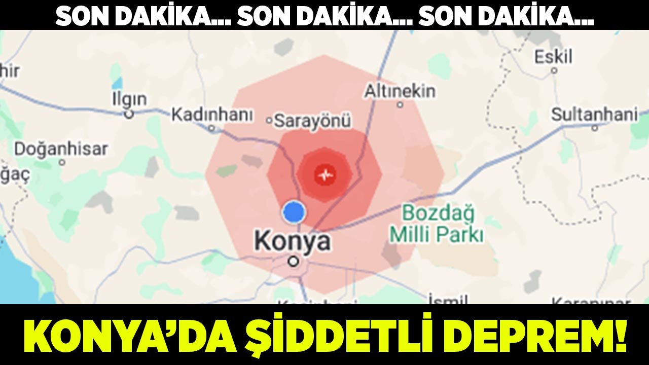 SON DAKİKA! Deprem Konya'yı uykudan uyandırdı