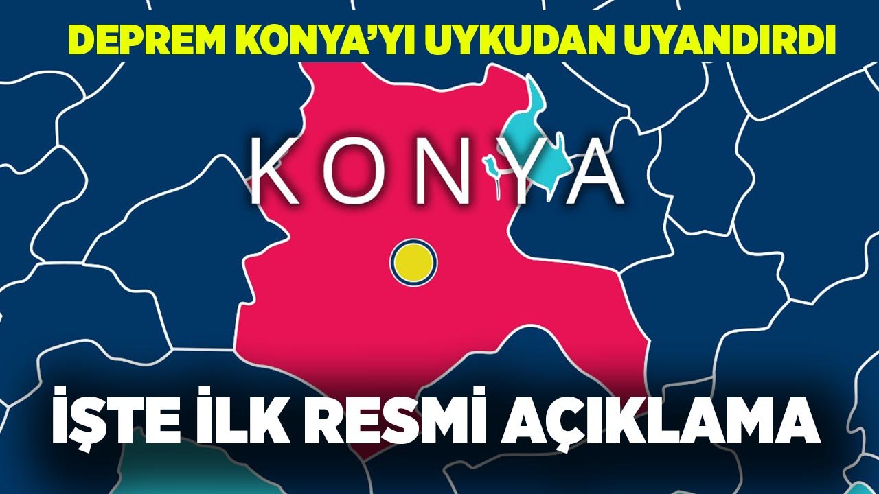 Konya'daki depremin ardından ilk açıklama