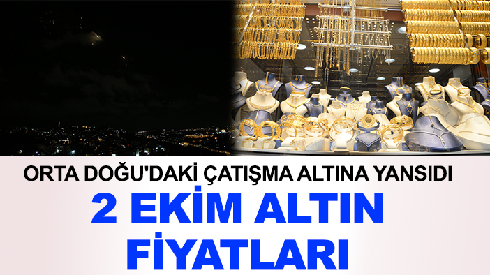 Orta Doğu'daki çatışma altına yansıdı: 2 Ekim altın fiyatları