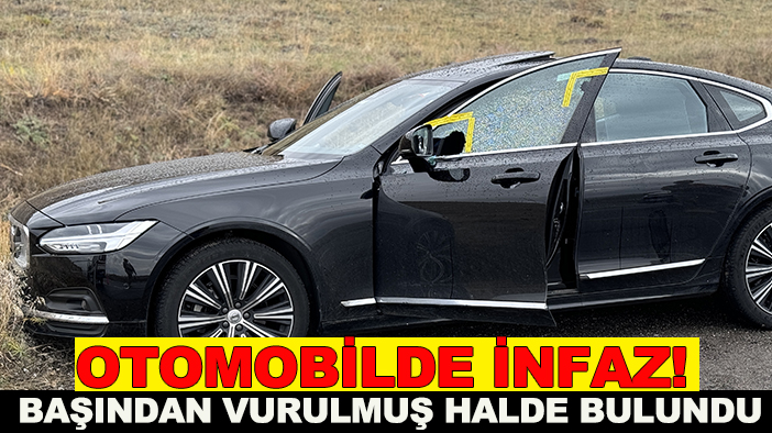 Otomobilde infaz! Başından vurulmuş halde bulundu