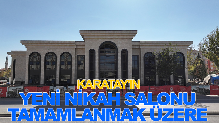 Karatay'ın Yeni Nikah Salonu tamamlanmak üzere