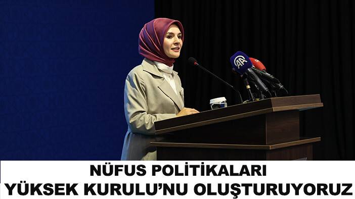 Bakan Göktaş: Nüfus Politikaları Yüksek Kurulu'nu oluşturuyoruz