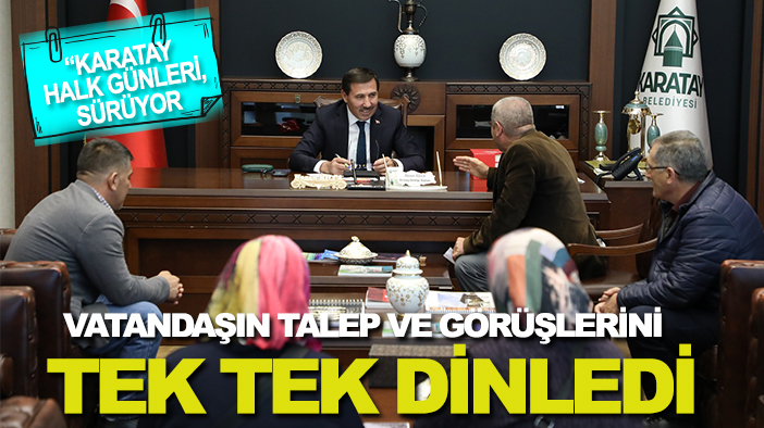 Başkan Kılca makamında vatandaşın talep ve görüşlerini tek tek dinledi