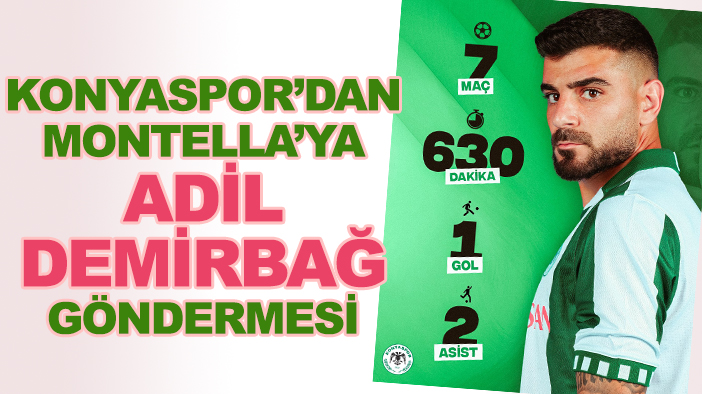 İlla Galatasaray' da oynaması gerekiyor? Konyaspor'dan Montella'ya Adil Demirbağ mesajı!