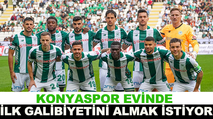 Konyaspor evinde ilk galibiyetini almak istiyor