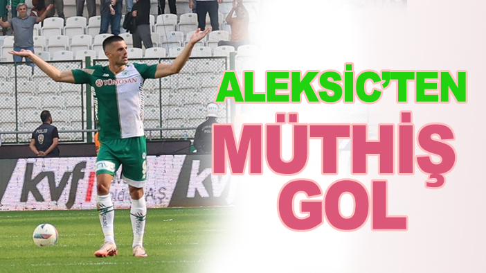 Aleksic'ten müthiş gol: Konyaspor formasıyla 2. golünü attı