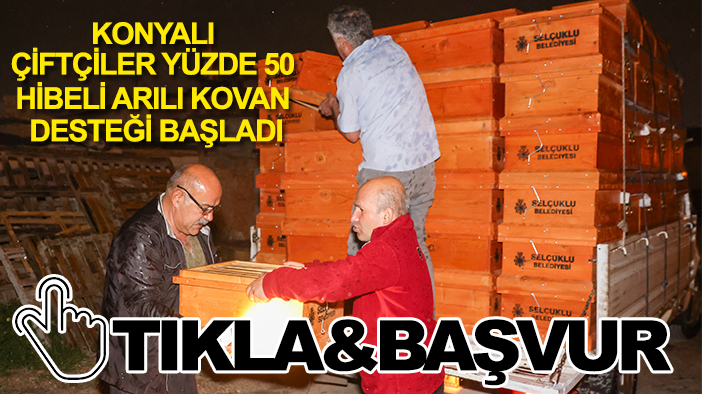 Konyalı çiftçiler yüzde 50 hibeli arılı kovan desteği başladı: Tıkla&Başvur