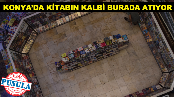 Konya’da kitabın kalbi burada atıyor