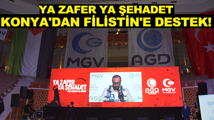 Ya zafer ya şehadet: Konya'dan Filistin'e destek!