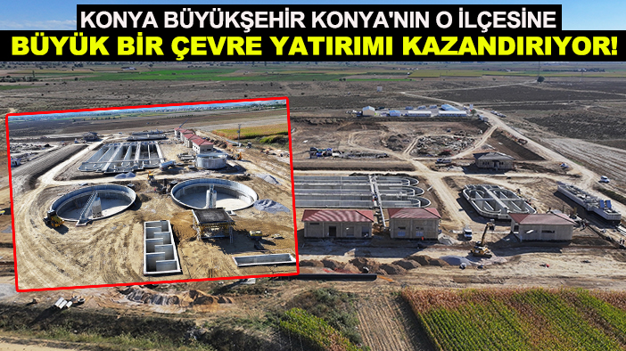 Konya Büyükşehir Konya'nın o ilçesine büyük bir çevre yatırımı kazandırıyor!