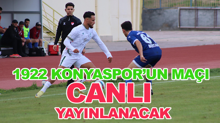 1922 Konyaspor’un maçı canlı yayınlanacak