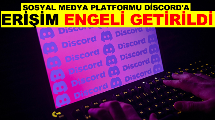 Discord’a erişim engeli getirildi