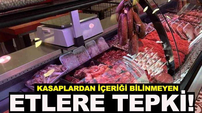 Kasaplardan içeriği bilinmeyen etlere tepki! 'Vatandaş etini kasaptan alsın'