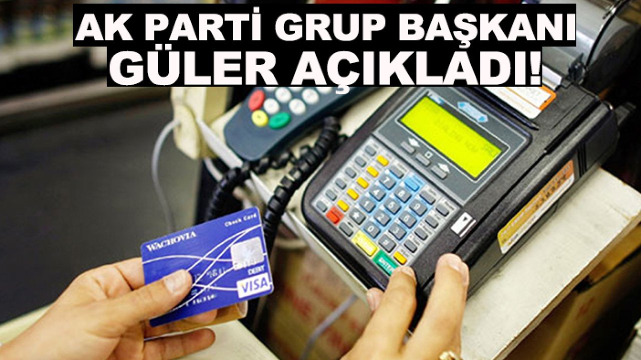 AK Parti Grup Başkanı Güler açıkladı! Kredi kartlarında 750 TL'lik savunma sanayii katkı payı hazırlığı