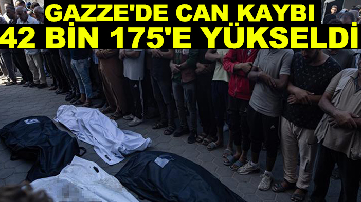 Gazze'de can kaybı 42 bin 175'e yükseldi