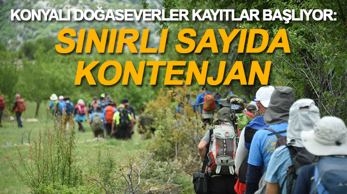 Konyalı doğaseverler kayıtlar başlıyor: Sınırlı sayıda kontenjan