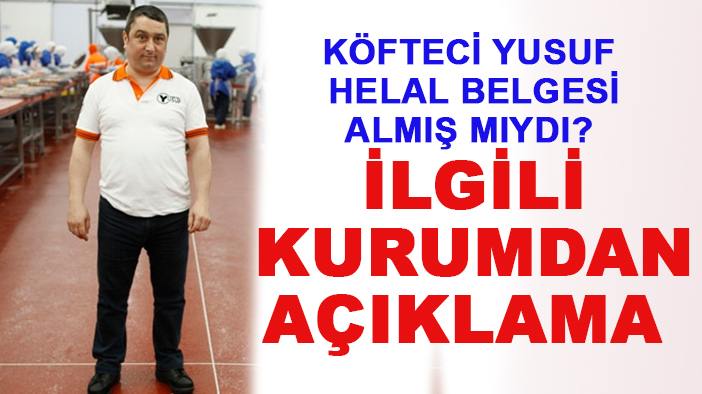 Köfteci Yusuf helal belgesi almış mıydı? İlgili kurumdan açıklama