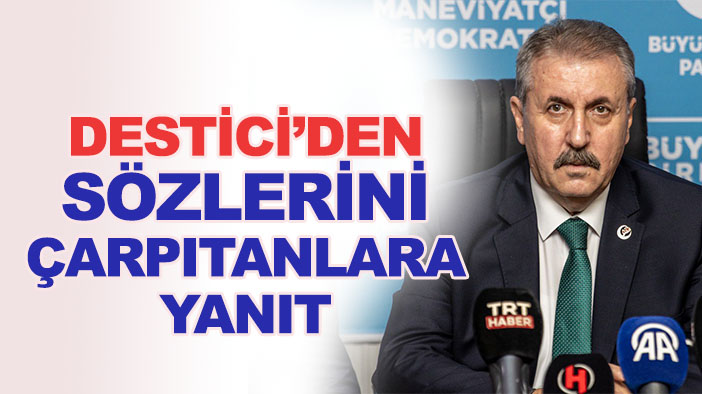 Mustafa Destici'den sözlerini çarpıtanlara sert yanıt!