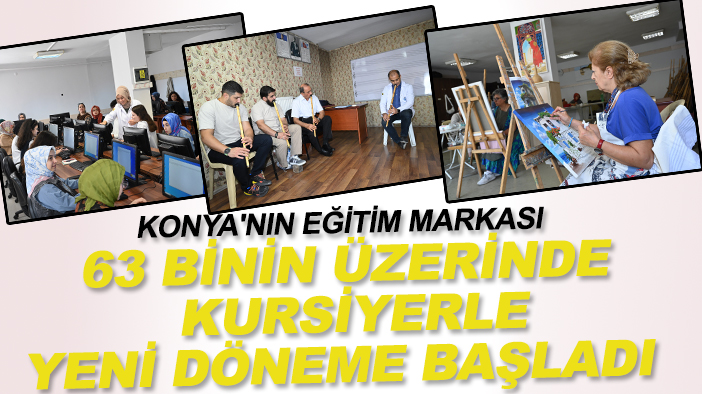 Konya'nın eğitim markası 63 binin üzerinde  kursiyerle yeni döneme başladı