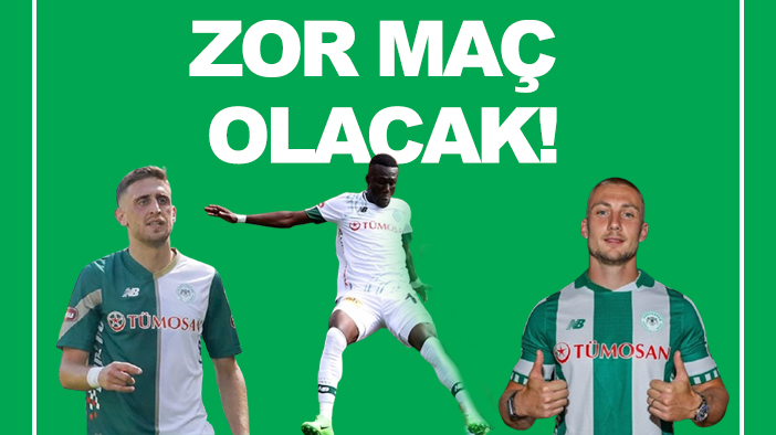 Zor maç olacak!